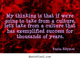 Quotes about success - My thinking is that if we&#39;re going to take ... via Relatably.com