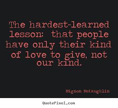 Quotes Love Lesson Learned. QuotesGram via Relatably.com