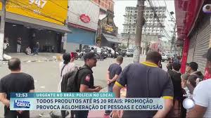 SP: inauguração de loja no Brás causa tumulto e intervenção policial