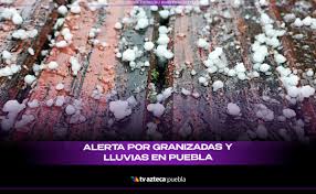 Alertan por granizadas en Puebla este 9 de abril.