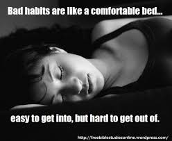 Top 7 memorable quotes about bad habit images English | WishesTrumpet via Relatably.com