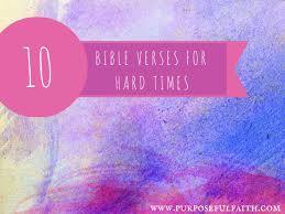 10 Bible Verses For Hard Times (Part II) - Purposeful Faith via Relatably.com