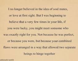 I no longer believed in the idea of soul mates, or love at first ... via Relatably.com