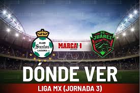 Santos Laguna vs Juárez: Dónde ver el partido, el horario y el duelo de la Jornada 3 de Liga MX