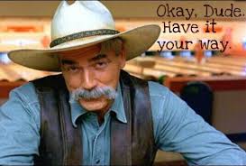 Sam Elliott Quotes. QuotesGram via Relatably.com