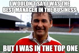 16 of the most memorable Brian Clough quotes - Yahoo Sport via Relatably.com