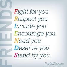 F.R.I.E.N.D.S. Fight for you. Respect you. Include you. Encourage ... via Relatably.com