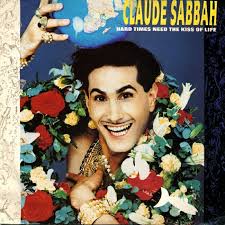 45cat - Claude Sabbah - Hard Times Need The Kiss Of Life / Claude Sabbah - Serious - UK - FRENCH 1 - claude-sabbah-hard-times-need-the-kiss-of-life-1988