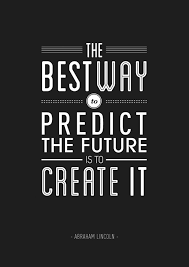 The Best Way To Predict The Future | Abraham Lincoln Quotes | The ... via Relatably.com