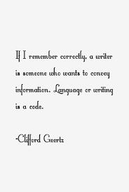 Clifford Geertz Quote: If I Remember Correctly, A Writer Is Someone via Relatably.com