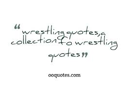 wrestling quotes,a collection fo wrestling quotes | quotes via Relatably.com