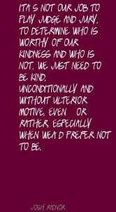 It&#39;s not our job to play judge and jury, to Quote By Josh Radnor ... via Relatably.com