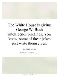 The White House is giving George W. Bush intelligence briefings.... via Relatably.com