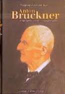 Anton Bruckner: Biographie Eines Unzeitgemassen. by Wolfgang Johannes Bekh - 9783785720370