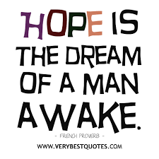 Hope is the dream of a man awake - Inspirational Quotes about Life ... via Relatably.com