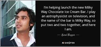 Kunal Nayyar quote: I&#39;m helping launch the new Milky Way Chocolate ... via Relatably.com