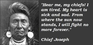 Chief Joseph, Nez Perce #quote #realhistory by Chief Joseph at his ... via Relatably.com
