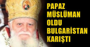 Bulgaristan&#39;da 20 yıldır papaz olarak görev yapan Atanas Mihaylov din değiştirerek Müslüman oldu. - papaz_musluman_olunca_ulke_karisti_h1496