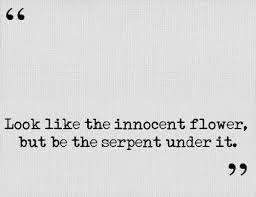 Look like th&#39; innocent flower, but be the serpent under &#39;t.&quot; —Lady ... via Relatably.com