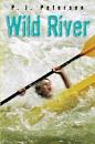 WILD RIVER by P.J. Petersen Kirkus Reviews