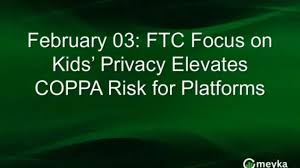 FTC Strengthens Kid Privacy Measures, Increasing COPPA Liability for Platforms