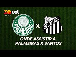 Transmissão ao vivo de Palmeiras x Santos pela Copa do Brasil: veja onde assistir