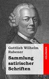 Rabener, Gottlieb Wilhelm · Satire. Sammlung satirischer Schriften