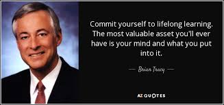 Brian Tracy quote: Commit yourself to lifelong learning. The most ... via Relatably.com