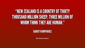 New Zealand is a country of thirty thousand million sheep, three ... via Relatably.com