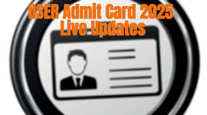 IISER Admit Card 2025 Live Updates; IAT Hall Ticket Download Link iiseradmission.in