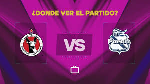 Tijuana vs Puebla Live Stream Info
