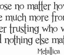 Metallica Nothing Else Matters Quotes. QuotesGram via Relatably.com