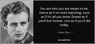 James Dean quote: You are who you are meant to be. Dance as... via Relatably.com