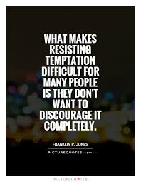 Image result for image quotes on withstanding temptation