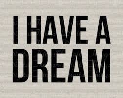 Image result for i have a dream