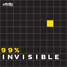 99% Invisible - Twenty Thousand Hertz- Golden