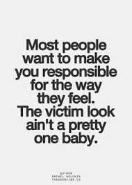 Victim Quotes on Pinterest | Being Done Quotes, Blaming Others ... via Relatably.com