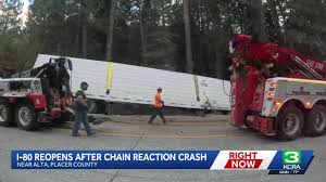2 big rigs, 10 vehicles involved in crash that closed I-80 for several hours in Placer County
