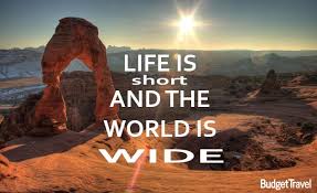 Life is short and the world is wide&quot; | Quotes to Travel With ... via Relatably.com