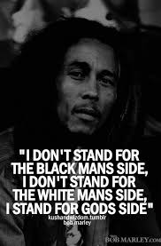 Stand for God&#39;s side. | Bob Marley Picture Quotes | Quoteswave ... via Relatably.com