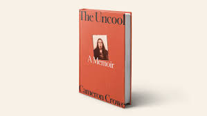 Cameron Crowe's 'The Uncool': A Look Inside Rock's Wildest Decade and 'Fast Times' Secrets