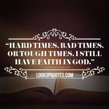 Quotes About Faith In Hard Times. QuotesGram via Relatably.com