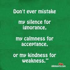 and don&#39;t ever under-estimate me... You misused my kindness and ... via Relatably.com