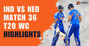IND vs NED Match 36 T20 WC Highlights: IND Won by 17 Runs