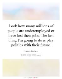 Look how many millions of people are underemployed or have lost... via Relatably.com