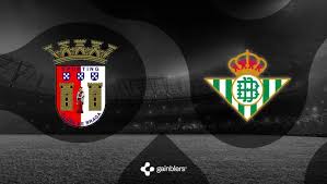 Pronóstico Braga vs. Betis - La ilusión del Betis de trascender a nivel internacional