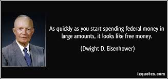 As quickly as you start spending federal money in large amounts ... via Relatably.com