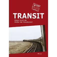 Transit-Illegal durch die Weiten der Sowjetunion Jörg Kuhbandner ...
