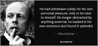 Patrick Süskind quote: He had withdrawn solely for his own ... via Relatably.com