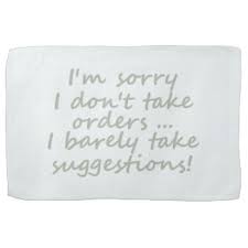 Funny Quotes Tea Towels - Funny Quotes Kitchen Towels | Zazzle via Relatably.com